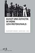 Kunst und Ästhetik im Werk Leni Riefenstahls
