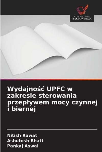 Wydajno¿¿ UPFC w zakresie sterowania przep¿ywem mocy czynnej i biernej