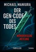 Der Gen-Code des Todes - Mörderische Heilung - Thr