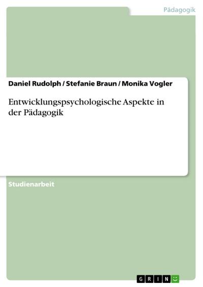 Entwicklungspsychologische Aspekte in der Pädagogik