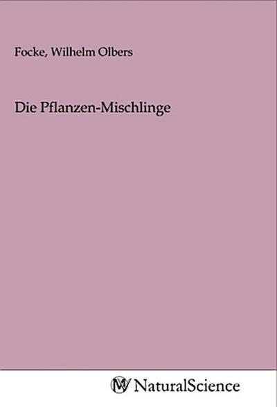 Die Pflanzen-Mischlinge