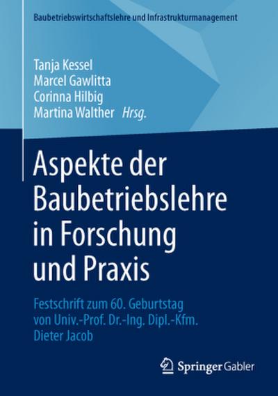 Aspekte der Baubetriebslehre in Forschung und Praxis