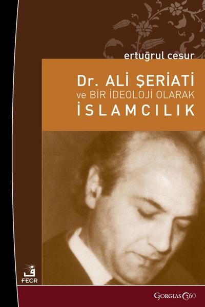 Dr. Ali Shariati and Islamism as an Ideology