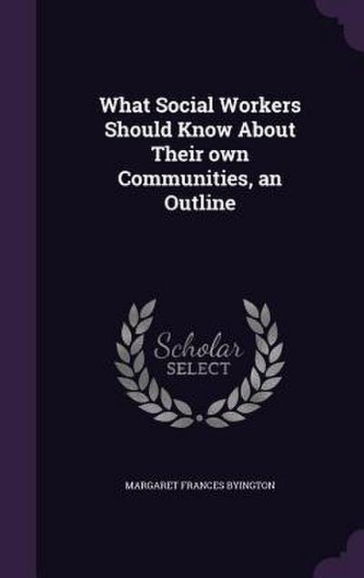 What Social Workers Should Know About Their own Communities, an Outline