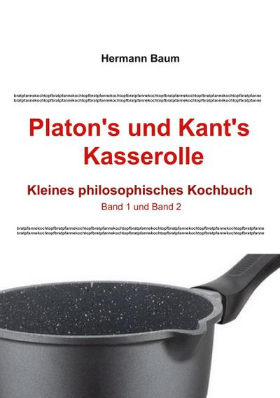 Platon’s und Kant’s Kasserolle