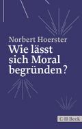 Wie lässt sich Moral begründen?