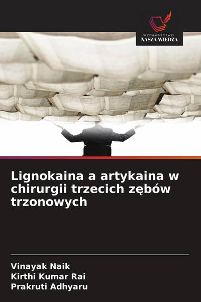 Lignokaina a artykaina w chirurgii trzecich z¿bów trzonowych