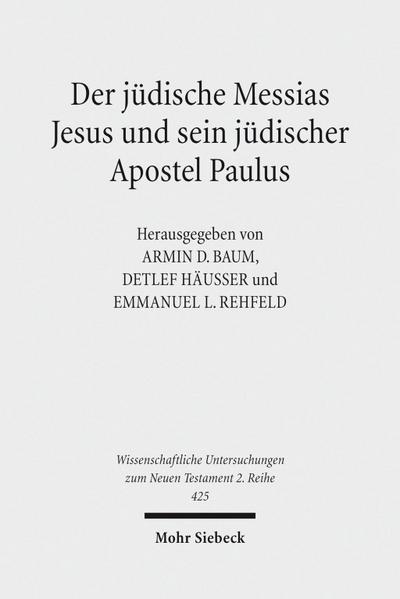 Der jüdische Messias - Jesus und sein jüdischer Apostel Paulus