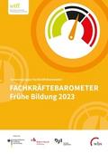 Fachkräftebarometer Frühe Bildung 2023