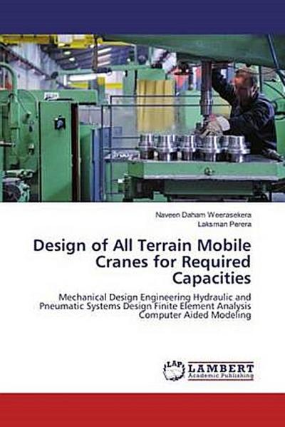 Design of All Terrain Mobile Cranes for Required Capacities