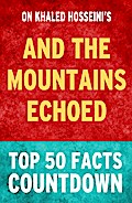 And the Mountains Echoed: Top 50 Facts Countdown