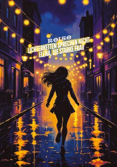 Lichterketten sprechen nicht - Elena, die starke Frau*