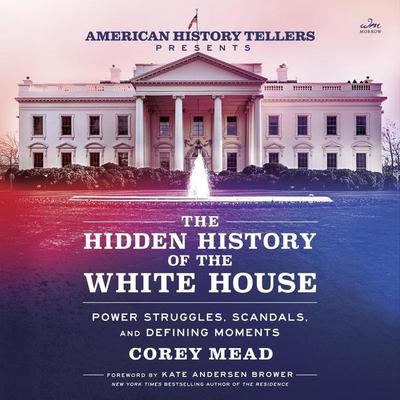 Hidden History of the White House