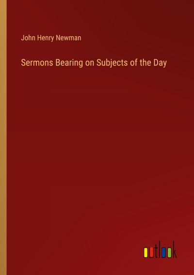 Sermons Bearing on Subjects of the Day