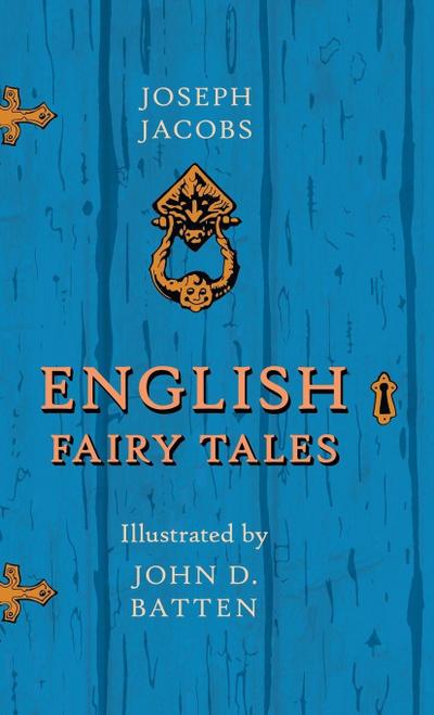 English Fairy Tales - Illustrated by John D. Batten