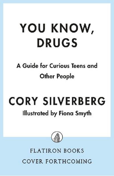 You Know, Drugs