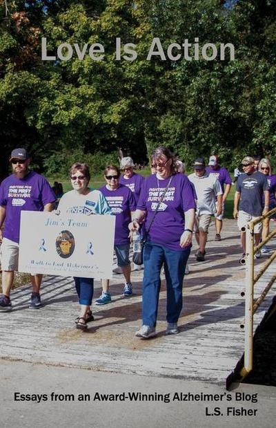 Love Is Action: Essays from an Award-Winning Alzheimer’s Blog