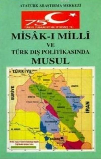 Misak-i Milli ve Türk Dis Politikasinda Musul