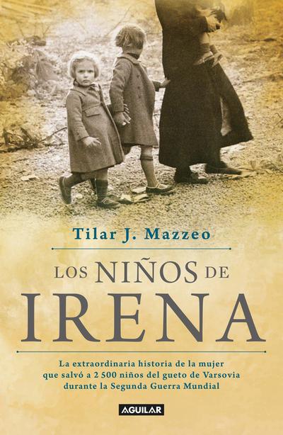 Los Niños de Irena / Irena’s Children: The Extraordinary Story of the Woman Who Saved 2.500 Children from the Warsaw Ghetto