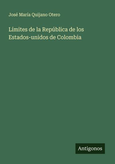 Límites de la República de los Estados-unidos de Colombia