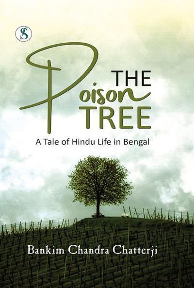 The Poison Tree: A Tale of Hindu Life in Bengal
