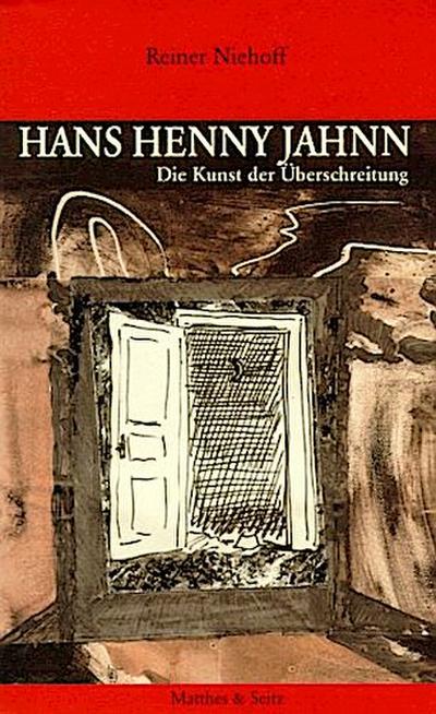 Hans Henny Jahnn: Die Kunst der Überschreitung - Reiner Niehoff