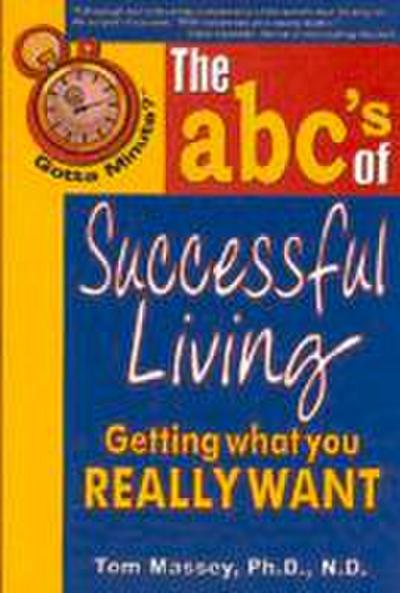 Gotta Minute? the Abc’s of Successful Living