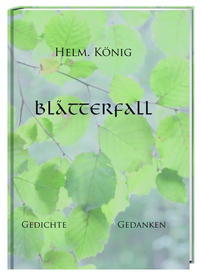 Blätterfall: Gedichte, Gedanken