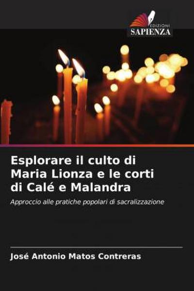 Esplorare il culto di Maria Lionza e le corti di Calé e Malandra