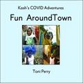 Kash’s COVID Adventures Fun Around Town