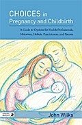 Choices in Pregnancy and Childbirth