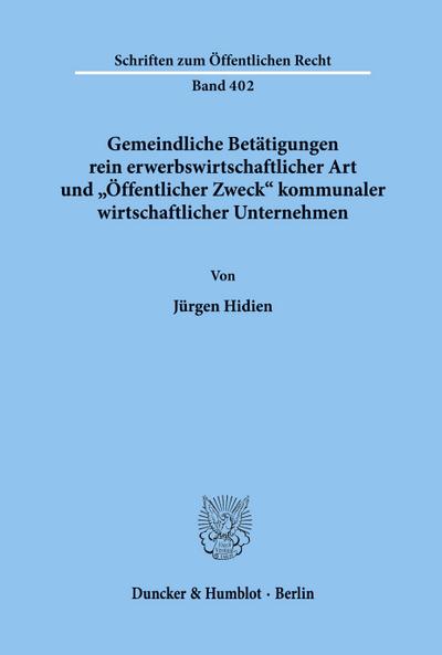 Gemeindliche Betätigungen rein erwerbswirtschaftlicher Art und "Öffentlicher Zweck« kommunaler wirtschaftlicher Unternehmen.