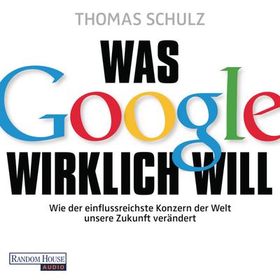 Was Google wirklich will