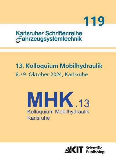 13. Kolloquium Mobilhydraulik : Karlsruhe, 8./9. Oktober 2024