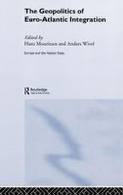 The Geopolitics of Euro-Atlantic Integration