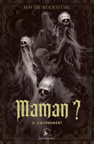 Maman?, t2 - L’’avènement