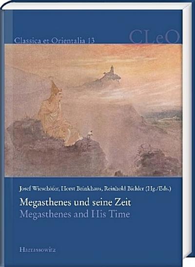 Megasthenes und seine Zeit. Megasthenes and His Time