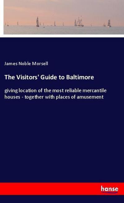 The Visitors’ Guide to Baltimore