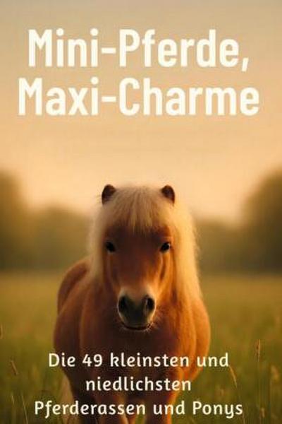 Mini-Pferde, Maxi-Charme