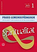 Spiritualität (Praxis Gemeindepädagogik, Band 1)