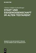 Stadt und Eidgenossenschaft im Alten Testament