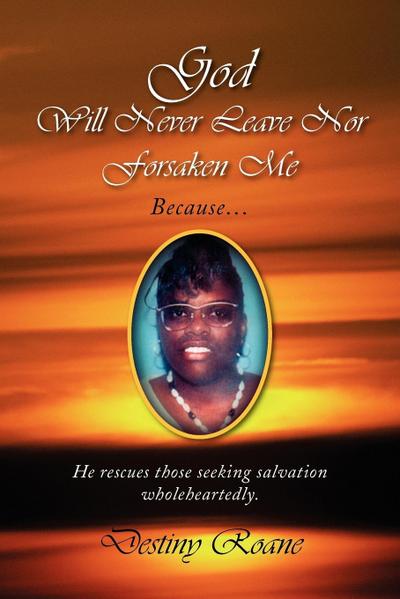 God Will Never Leave Nor Forsaken Me