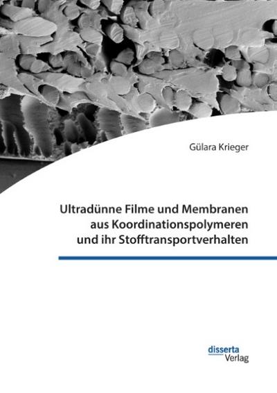 Ultradünne Filme und Membranen aus Koordinationspolymeren und ihr Stofftransportverhalten
