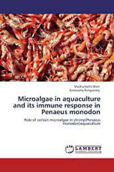 Microalgae in aquaculture and its immune response in Penaeus monodon