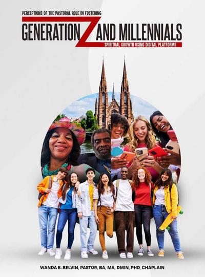 PERCEPTIONS OF THE PASTORAL ROLE IN FOSTERING GENERATION Z AND MILLENNIALS’ SPIRITUAL GROWTH USING DIGITAL PLATFORMS