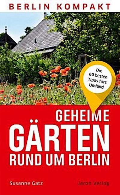 Geheime Gärten rund um Berlin