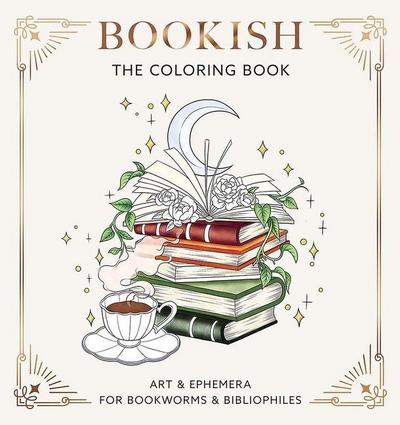Bookish: The Coloring Book (Art & Ephemera for Bookworms & Bibliophiles)