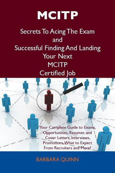 MCITP Secrets To Acing The Exam and Successful Finding And Landing Your Next MCITP Certified Job