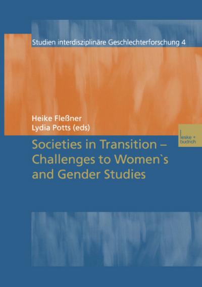 Societies in Transition - Challenges to Women’s and Gender Studies
