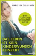 Das Leben ist kein Kinderwunschkonzert